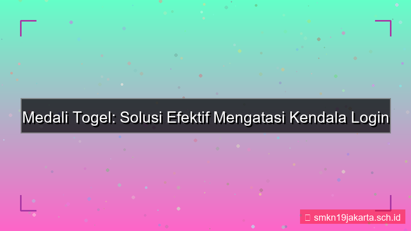 gambar MEDALI TOGEL kendala login atasi