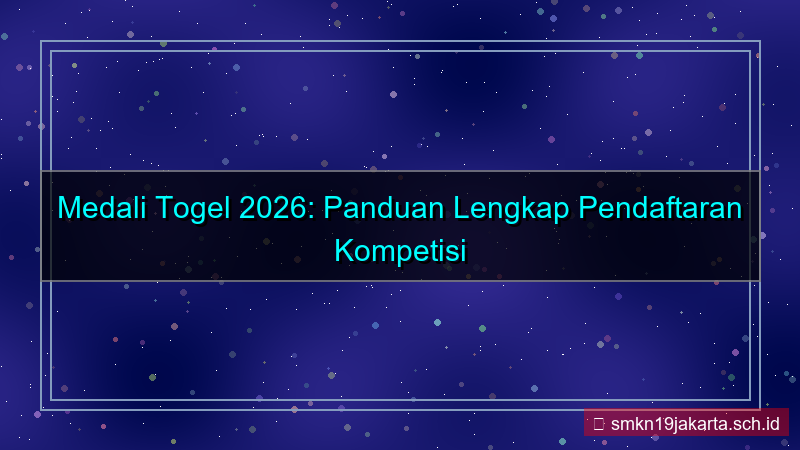 MEDALI TOGEL kompetisi pendaftaran 2026