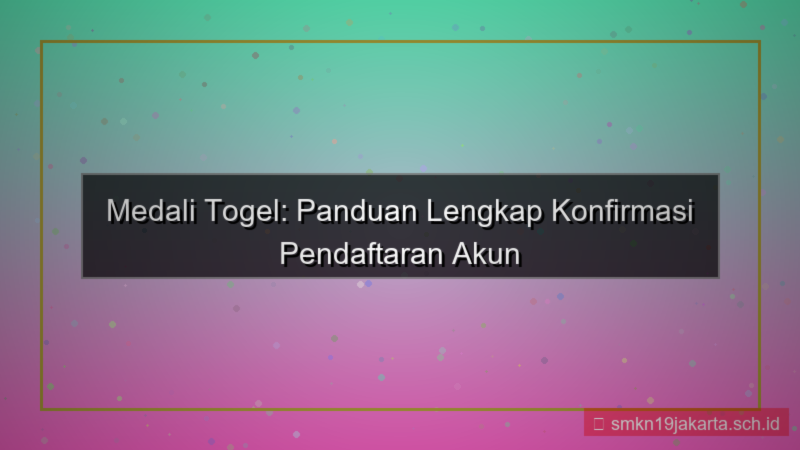 desain MEDALI TOGEL konfirmasi pendaftaran