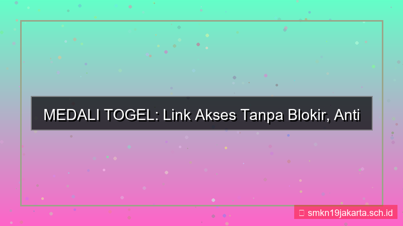konten MEDALI TOGEL link akses tanpa blokir