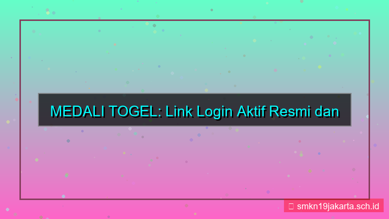 desain MEDALI TOGEL link login aktif 2026