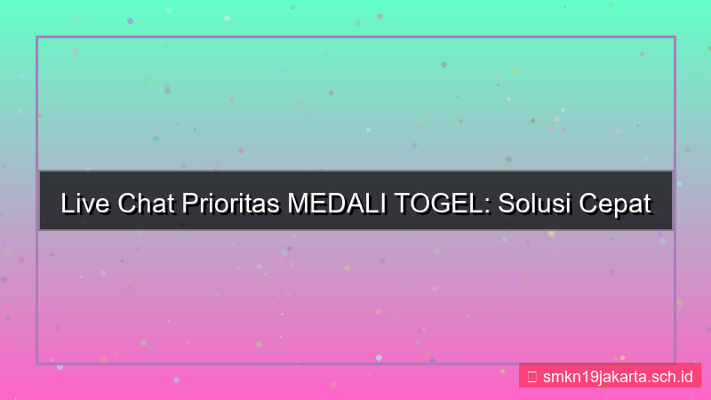 tampilan MEDALI TOGEL live chat prioritas