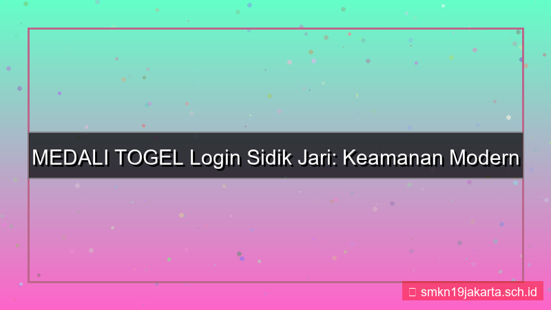 MEDALI TOGEL login pakai fingerprint