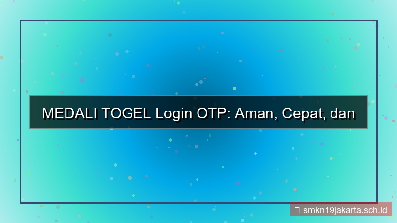 desain MEDALI TOGEL login pakai otp