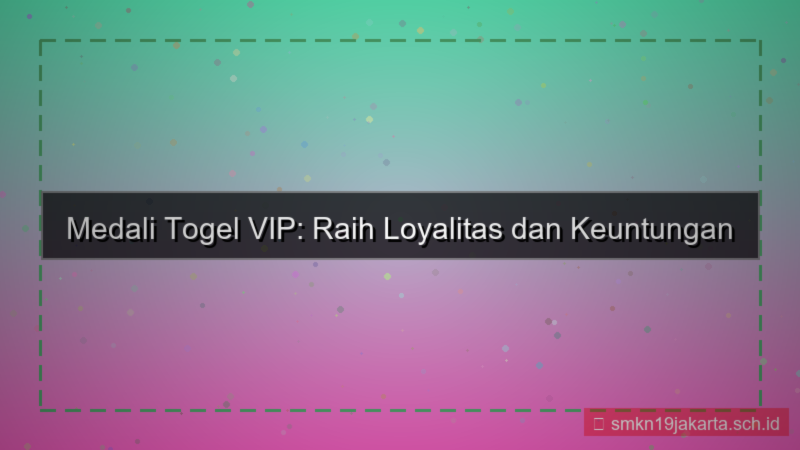 ilustrasi MEDALI TOGEL loyalitas member vip