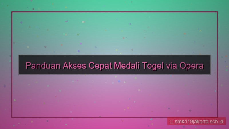 tampilan MEDALI TOGEL opera akses cepat