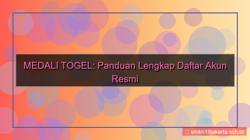 tampilan MEDALI TOGEL panduan lengkap daftar akun