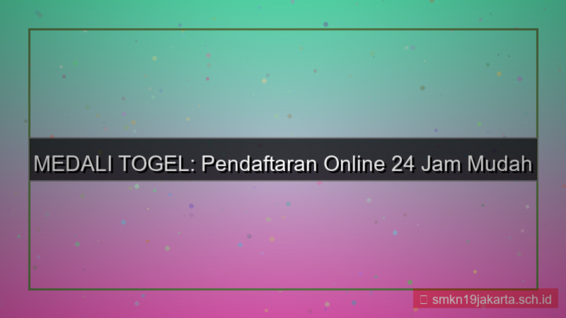 visual MEDALI TOGEL pendaftaran online 24 jam