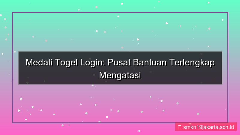 konten MEDALI TOGEL pusat bantuan login