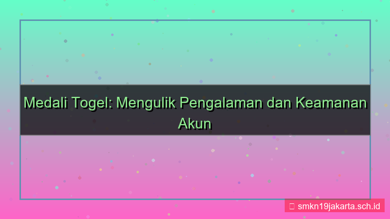 MEDALI TOGEL sharing pengalaman akun