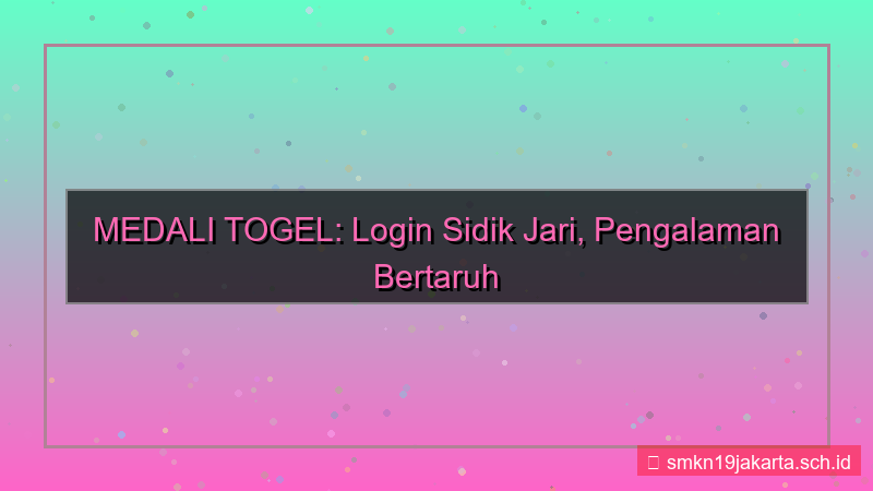 ilustrasi MEDALI TOGEL sidik jari login