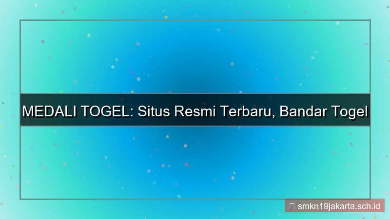 MEDALI TOGEL situs resmi terbaru