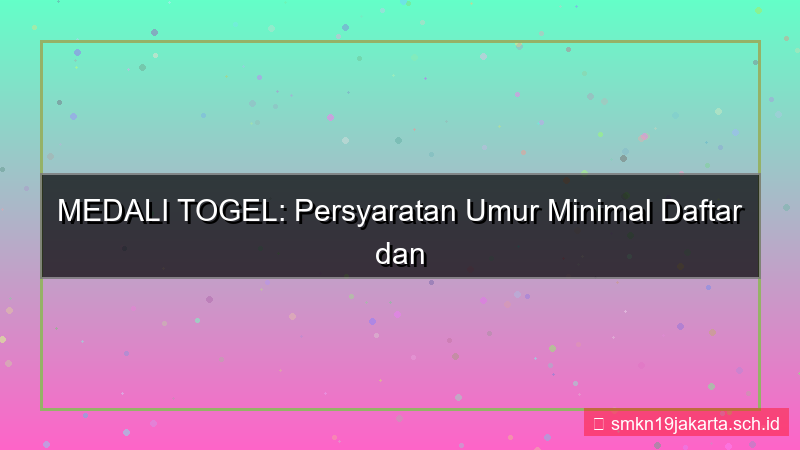 visual MEDALI TOGEL umur minimal daftar