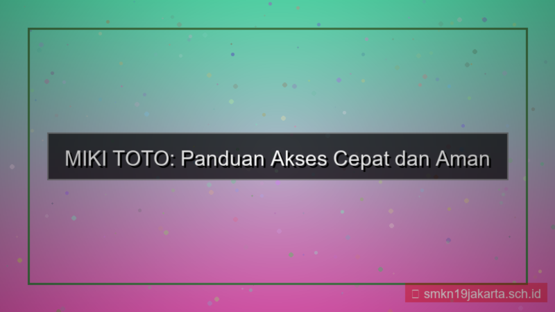 MIKI TOTO akses cepat situs