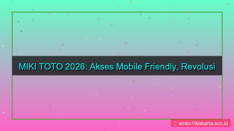 konten MIKI TOTO akses mobile friendly 2026