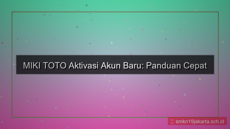 ilustrasi MIKI TOTO aktivasi akun baru