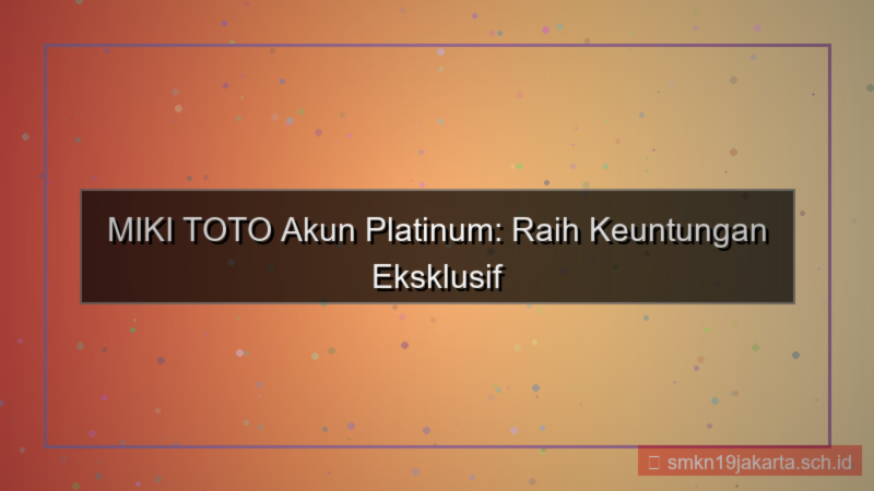 konten MIKI TOTO akun platinum mikitoto