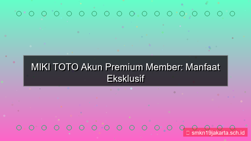 MIKI TOTO akun premium member