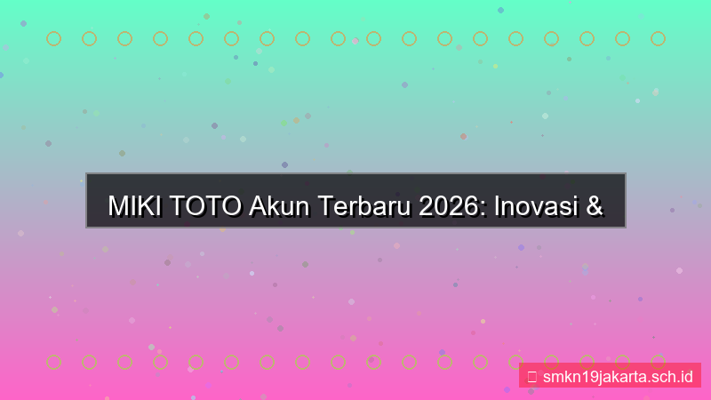 konten MIKI TOTO akun terbaru 2026