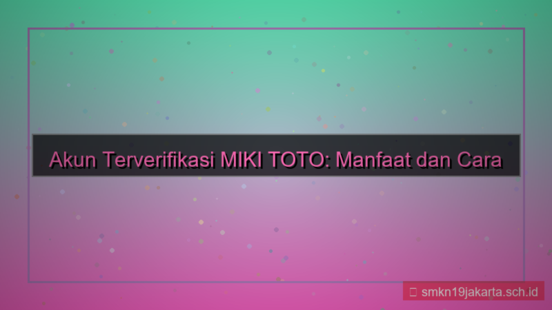 desain MIKI TOTO badge akun terverifikasi