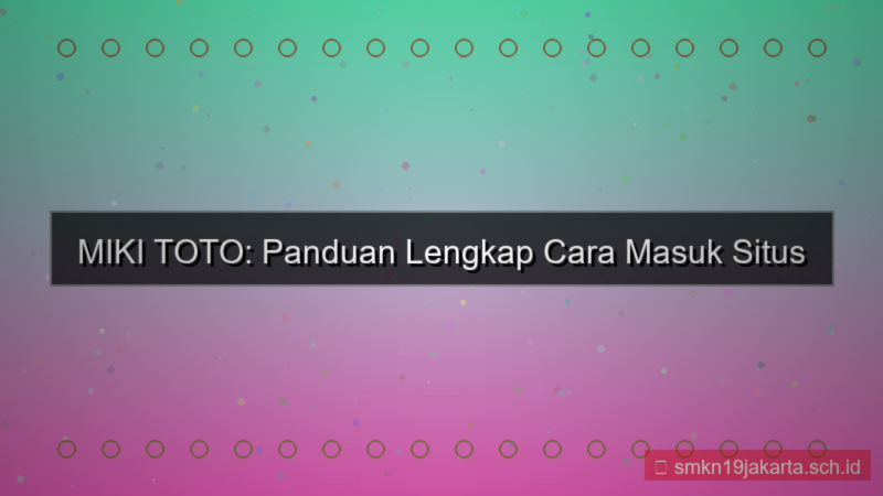 desain MIKI TOTO cara masuk situs