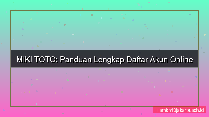 konten MIKI TOTO daftar akun online 24 jam