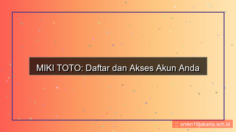 MIKI TOTO daftar dan akses akun 2026