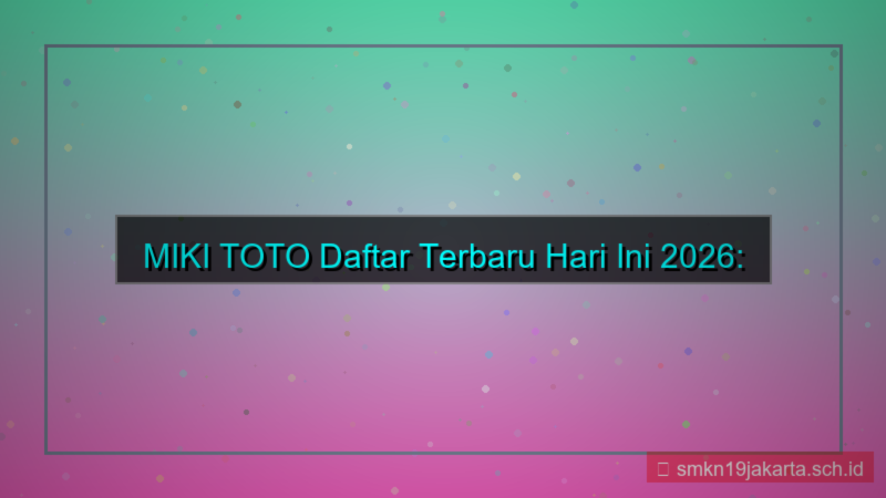 tampilan MIKI TOTO daftar terbaru hari ini 2026