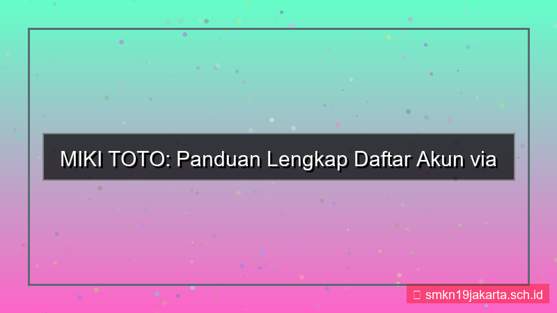 visual MIKI TOTO daftar via aplikasi