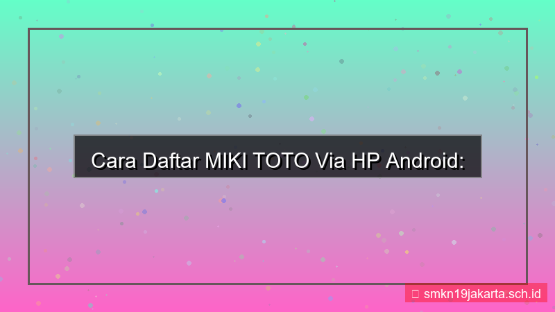 desain MIKI TOTO daftar via hp android