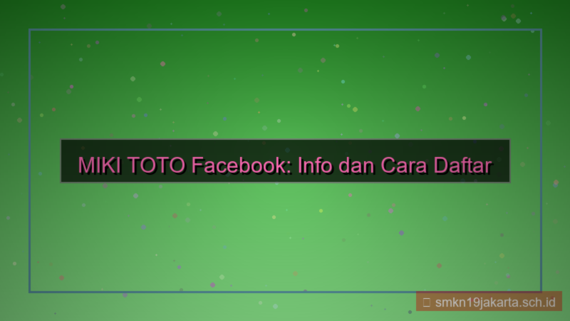 visual MIKI TOTO facebook info daftar