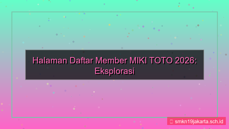 konten MIKI TOTO halaman daftar member 2026