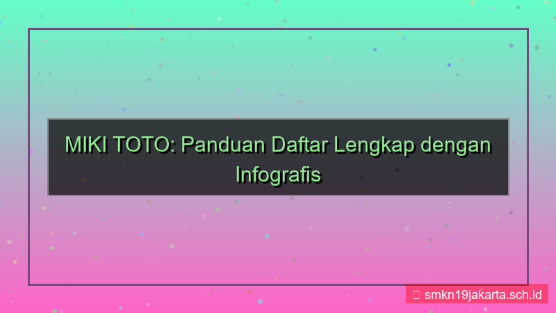 MIKI TOTO infografis panduan daftar