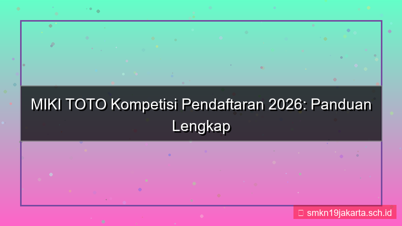 ilustrasi MIKI TOTO kompetisi pendaftaran 2026