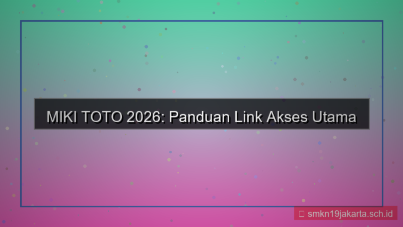 ilustrasi MIKI TOTO link akses utama 2026