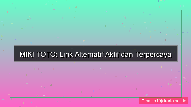 tampilan MIKI TOTO link alternatif aktif 2026