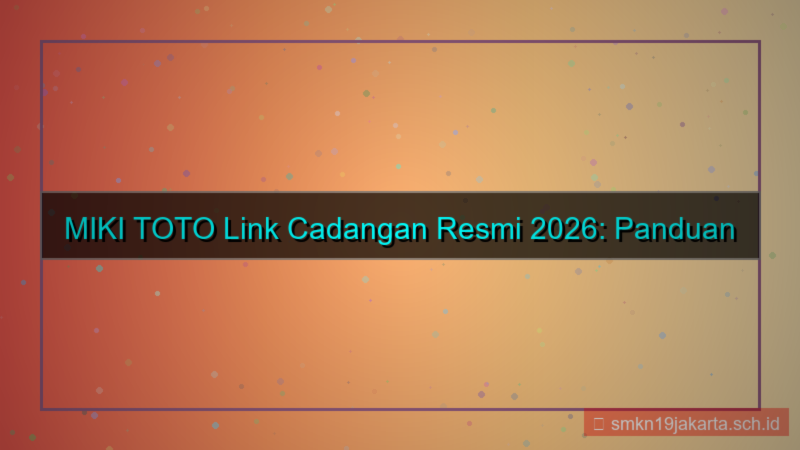 MIKI TOTO link cadangan resmi 2026