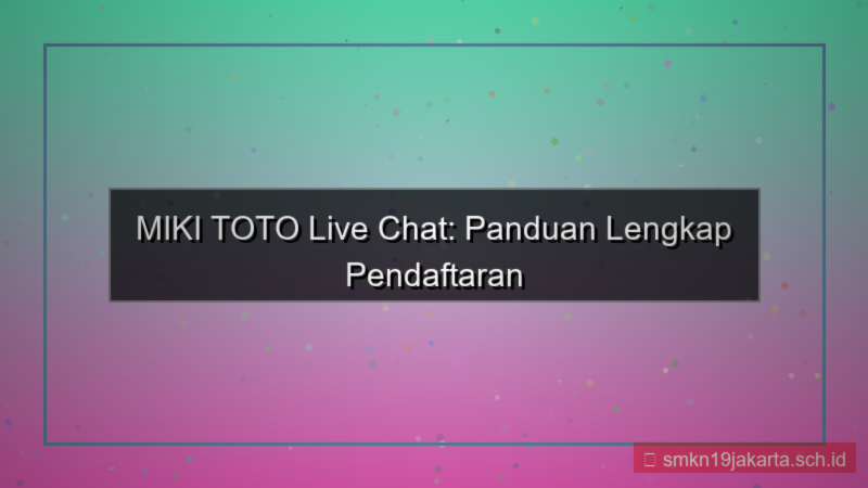 desain MIKI TOTO live chat pendaftaran