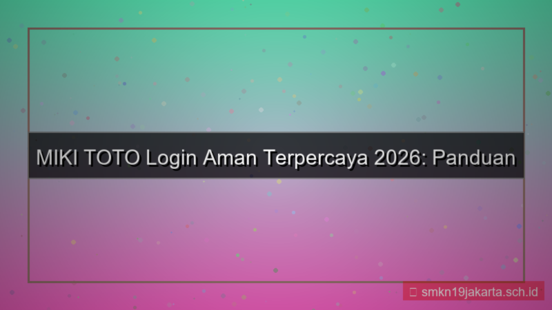 tampilan MIKI TOTO login aman terpercaya 2026
