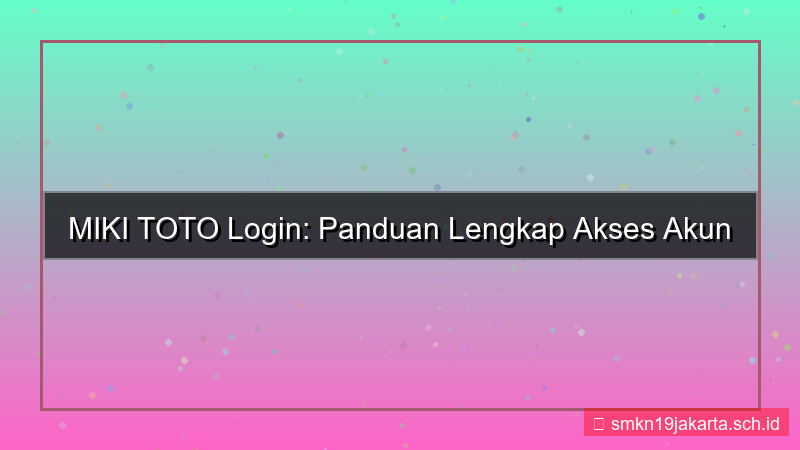 konten MIKI TOTO login dengan akun aktif 2026