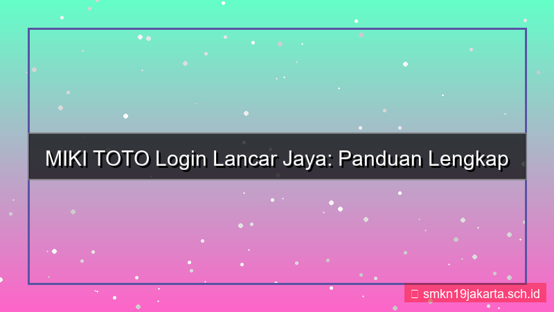 MIKI TOTO login lancar jaya