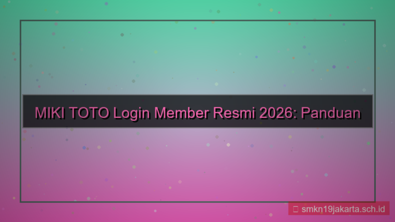 ilustrasi MIKI TOTO login member resmi 2026
