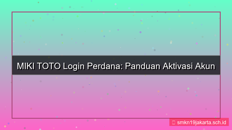 tampilan MIKI TOTO login perdana akun baru