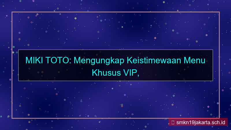 desain MIKI TOTO menu khusus vip
