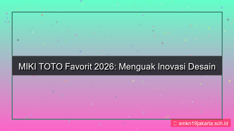 ilustrasi MIKI TOTO mikitoto favorit 2026