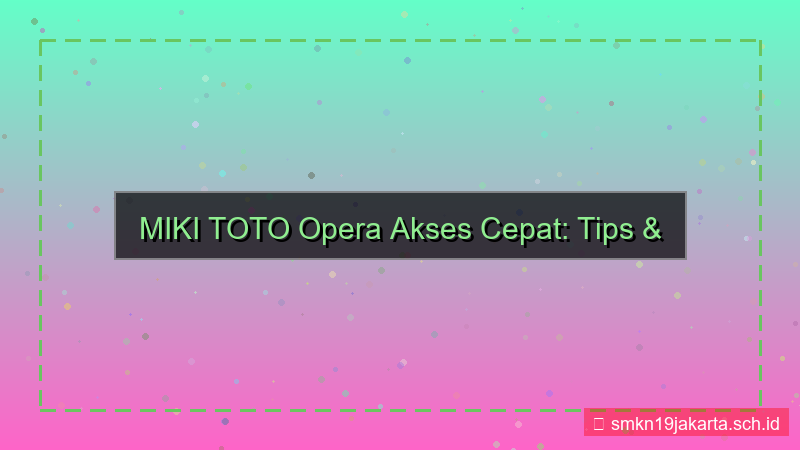 ilustrasi MIKI TOTO opera akses cepat