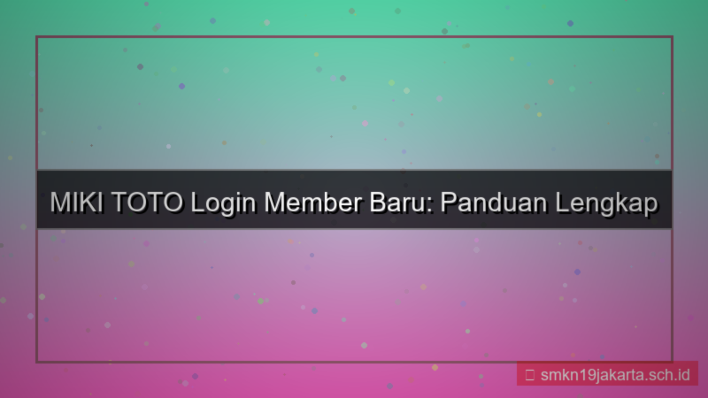 gambar MIKI TOTO panduan login member baru