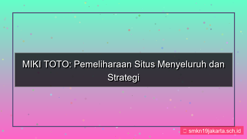 konten MIKI TOTO pemeliharaan situs 2026