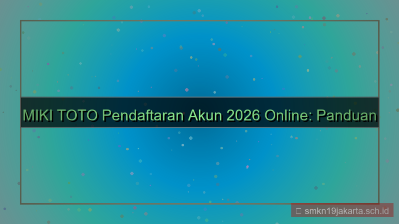visual MIKI TOTO pendaftaran akun 2026 online