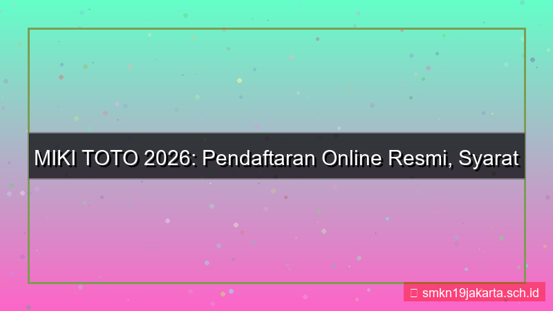 konten MIKI TOTO pendaftaran online resmi 2026